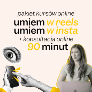 Kurs Reels + Szkolenie Umiem w insta + Konsultacja 90 minut – Zbuduj odpowiednią strategię na swój Insta